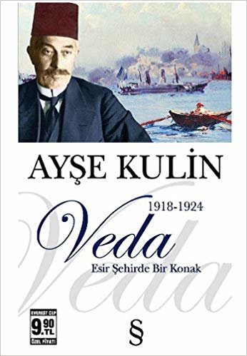 okumak Veda (Cep Boy): Esir Şehirde Bir Konak 1918 - 1924