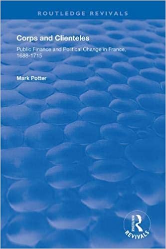 okumak Corps and Clienteles: Public Finance and Political Change in France, 1688-1715
