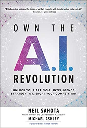 okumak Own the A.I. Revolution: Unlock Your Artificial Intelligence Strategy to Disrupt Your Competition