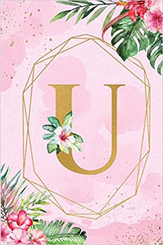 okumak U: Monogram Initial U Notebook for Women &amp; Girls, Pink Tropical Floral Journal to Write in, College Ruled Composition Notebook, 6 x 9 Blank Line Summer Beach Travel Gift Diary Note Book