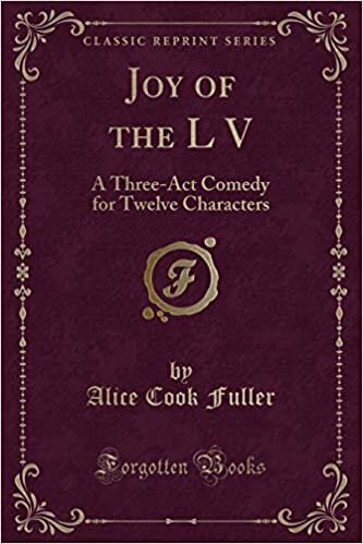 okumak Joy of the L V: A Three-Act Comedy for Twelve Characters (Classic Reprint)