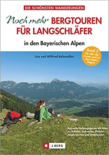 okumak Bahnmüller, W: Noch mehr Bergtouren für Langschläfer in den