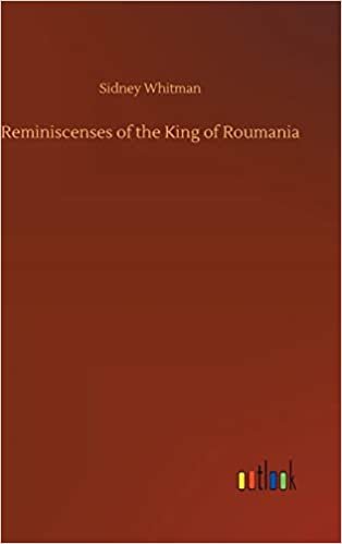 okumak Reminiscenses of the King of Roumania