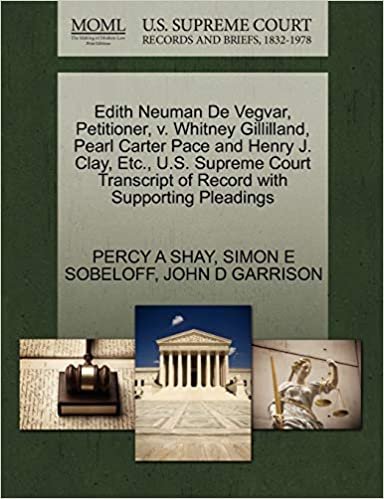 okumak Edith Neuman De Vegvar, Petitioner, v. Whitney Gillilland, Pearl Carter Pace and Henry J. Clay, Etc., U.S. Supreme Court Transcript of Record with Supporting Pleadings