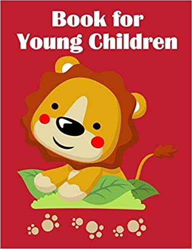 Book For Young Children: Beautiful and Stress Relieving Unique Design for Baby and Toddlers learning