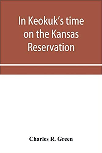 okumak In Keokuk&#39;s time on the Kansas reservation, being various incidents pertaining to the Keokuks, the Sac &amp; Fox Indians (Mississippi band) and tales of ... the head waters of the Osage River, 1846-18