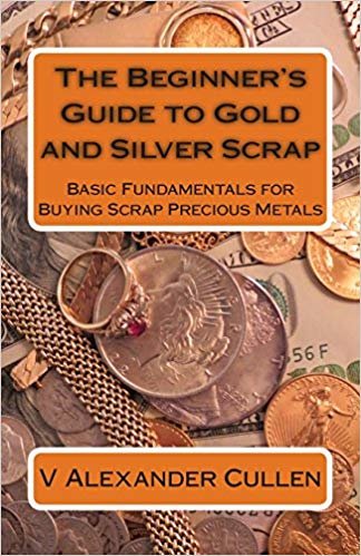 okumak The Beginners Guide to Gold and Silver Scrap: Basic Fundamentals for Buying Scrap Precious Metals