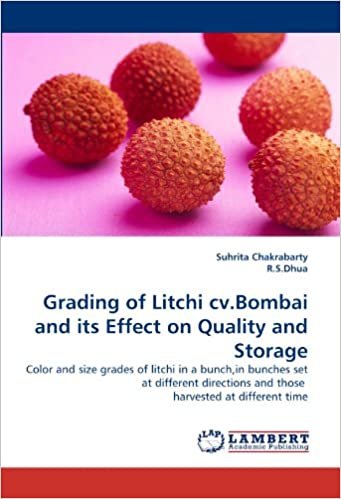 okumak Grading of Litchi cv.Bombai and its Effect on Quality and Storage: Color and size grades of litchi in a bunch,in bunches set at different directions and those  harvested at different time
