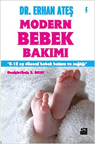 okumak MODERN BEBEK BAKIMI: 0-12 Ay Dönemş Bebek Bakımı ve Sağlığı