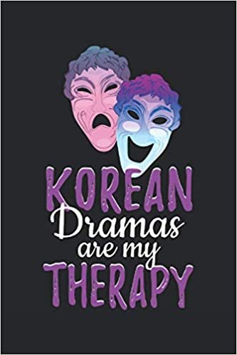 okumak Korean Dramas Are My Therapy: Lined Notebook Journal ToDo Exercise Book or Diary (15.24 x 22.86 cm) with 120 pages for all k-drama and k-pop fans