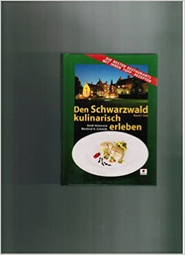 okumak Den Schwarzwald kulinarisch erleben: Meisterköche verraten ihre Geheimnisse. Band 1 - Südschwarzwald