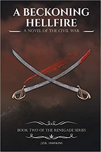 okumak A Beckoning Hellfire: A Novel of the Civil War