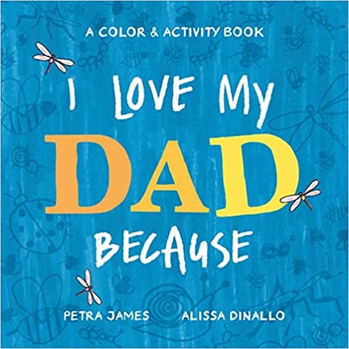 okumak I Love My Dad Because: A Color &amp; Activity Book