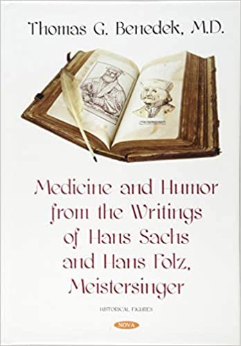 okumak Medicine and Humor from the Writings of Hans Sachs and Hans Folz, Meistersinger (Historical Figures)