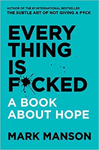okumak Everything Is F*cked: A Book About Hope