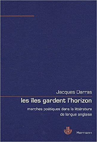 okumak Les îles gardent l&#39;horizon: Marches poétiques dans la littérature de langue anglaise (HR.HORS COLLEC.)