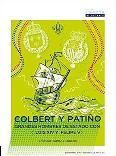 okumak Colbert y Patiño: Grandes hombres de Estado con Luis XIV y Felipe V (Ciencia al Alacance, Band 2)