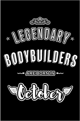 okumak Legendary Bodybuilders are born in October: Blank Line Journal, Notebook or Diary is Perfect for the October Borns. Makes an Awesome Birthday Gift and an Alternative to B-day Present or a Card.