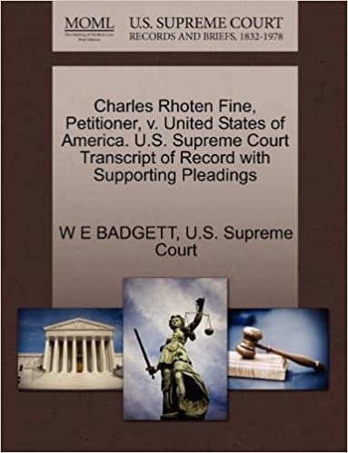 okumak Charles Rhoten Fine, Petitioner, v. United States of America. U.S. Supreme Court Transcript of Record with Supporting Pleadings