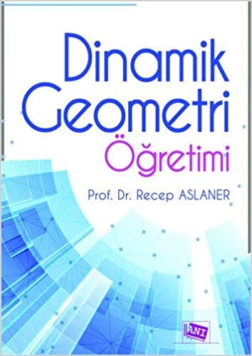 okumak Dinamik Geometri Öğretimi