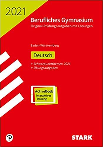 okumak STARK Abiturprüfung Berufliches Gymnasium 2021 - Deutsch - BaWü: Ausgabe mit ActiveBook