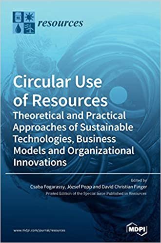 okumak Circular Use of Resources: Theoretical and Practical Approaches of Sustainable Technologies, Business Models and Organizational Innovations