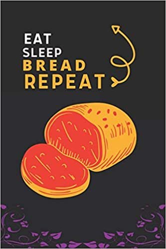 okumak Eat Sleep Bread  Repeat: Best Gift for Bread  Lovers, 6 x 9 in, 110 pages book for Girl,boys, kids, school, students