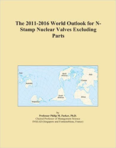 okumak The 2011-2016 World Outlook for N-Stamp Nuclear Valves Excluding Parts