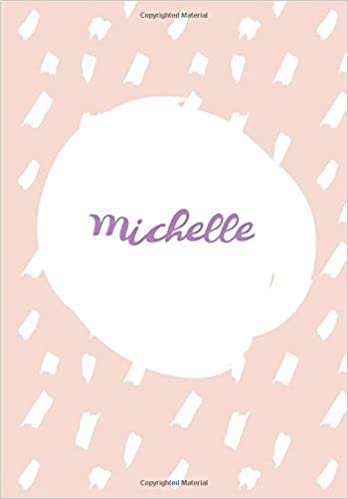 okumak Michelle: 7x10 inches 110 Lined Pages 55 Sheet Rain Brush Design for Woman, girl, school, college with Lettering Name,Michelle