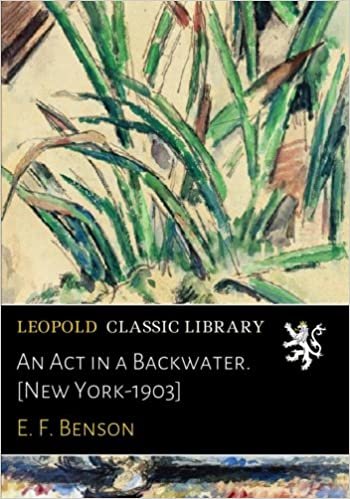 okumak An Act in a Backwater. [New York-1903]