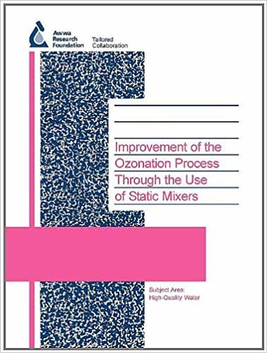 okumak Improvement of the Ozonation Process Through the Use of Static Mixers: High-quality Water - Monitoring and Treatment (90930F) (Water Research Foundation Report Series)
