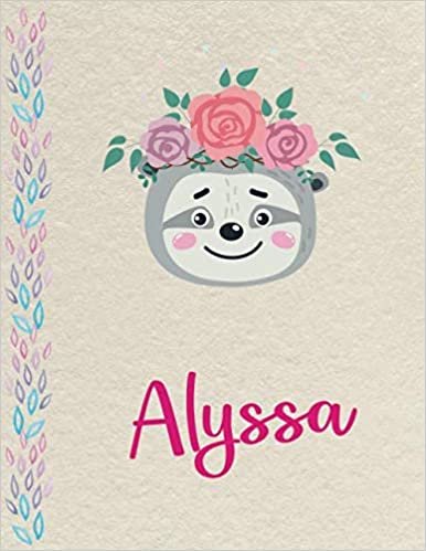 okumak Alyssa: Personalized Sloth Primary Composition Notebook for girls with pink Name: handwriting practice paper for Kindergarten to 2nd Grade Elementary ... composition books k 2, 8.5x11 in, 110 pages )