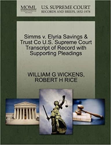 okumak Simms v. Elyria Savings &amp; Trust Co U.S. Supreme Court Transcript of Record with Supporting Pleadings