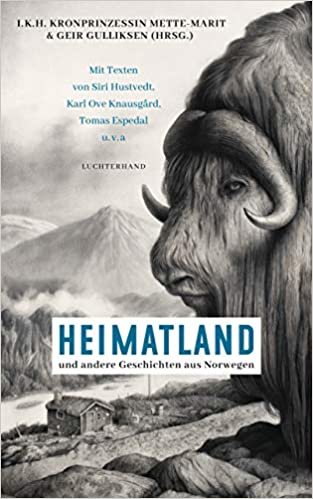 okumak Heimatland: ... und andere Geschichten aus Norwegen - Mit Texten von Siri Hustvedt, Karl Ove Knausgård, Dag Solstad u.v.a -