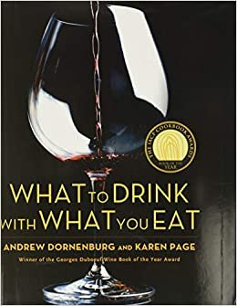 okumak What to Drink with What You Eat: The Definitive Guide to Pairing Food with Wine, Beer, Spirits, Coffee, Tea - Even Water - Based on Expert Advice from America&#39;s Best Sommeliers