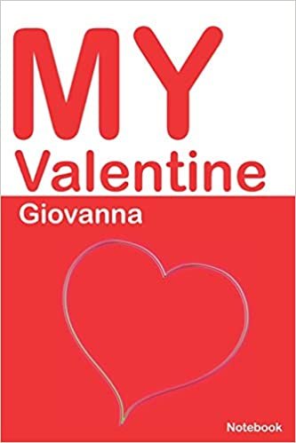 okumak My Valentine Giovanna: Personalized Notebook for Giovanna. Valentine&#39;s Day Romantic Book - 6 x 9 in 150 Pages Dot Grid and Hearts (Personalized Valentines Journal)