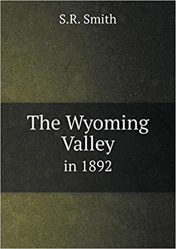 okumak The Wyoming Valley in 1892