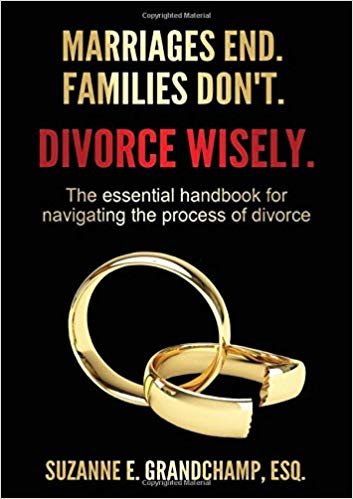 okumak Marriages End. Families Dont. Divorce Wisely.: The Essential Handbook for Navigating the Process of Divorce.