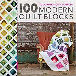 okumak 100 Modern Quilt Blocks : Tula Pink&#39;s City Sampler