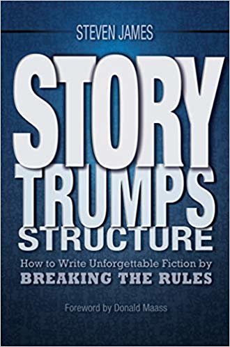 okumak Story Trumps Structure : How to Write Unforgettable Fiction by Breaking the Rules