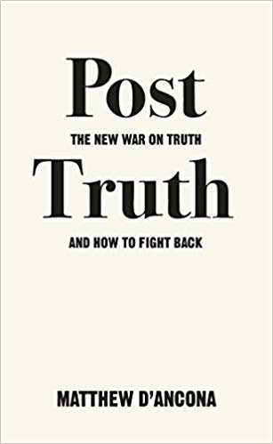 okumak Post-Truth : The New War on Truth and How to Fight Back