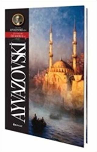 okumak Ivan Ayvazovski&#39;nin Pitoresk İstanbul&#39;u