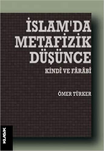 okumak İslam&#39;da Metafizik Düşünce: Kindi ve Farabi