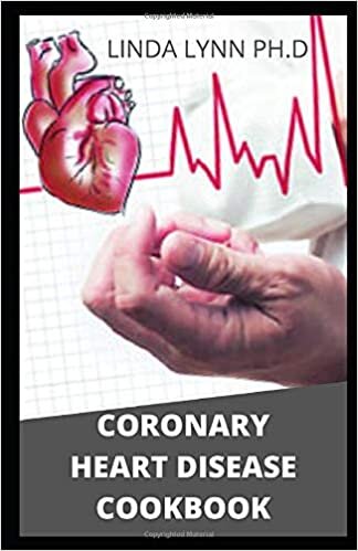 okumak CORONARY HEART DISEASE COOKBOOK: COMPREHENSIVE GUIDE AND COOKBOOK FOR CORONARY HEART DISEASE WITH HEALTHY RECIPE FOR MEAL PLAN