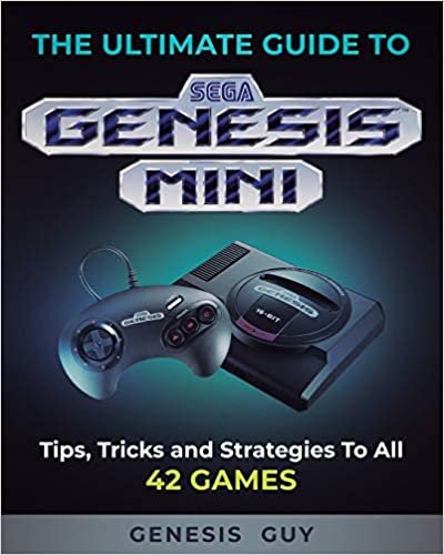 okumak The Ultimate Guide to the Sega Genesis Mini: Tips, Tricks, and Strategies to All 42 Games
