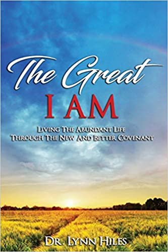 okumak The Great I AM: Living The Abundant Life Through The New And Better Covenant