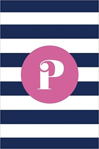 okumak P (6x9 Journal): Lined Writing Notebook with Monogram, 120 Pages – Preppy Navy Blue Stripes with Peony Pink (Striped Monogram, Band 16): Volume 16