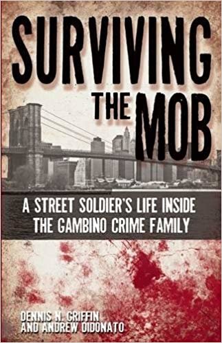 okumak Surviving the Mob: A Street Soldiers Life Inside the Gambino Crime Family