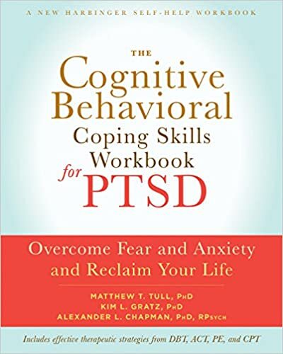 okumak The Cognitive Behavioral Coping Skills Workbook for PTSD: Overcome Fear and Anxiety and Reclaim Your Life