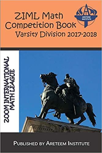 okumak ZIML Math Competition Book Varsity Division 2017-2018 (ZIML Math Competition Books)